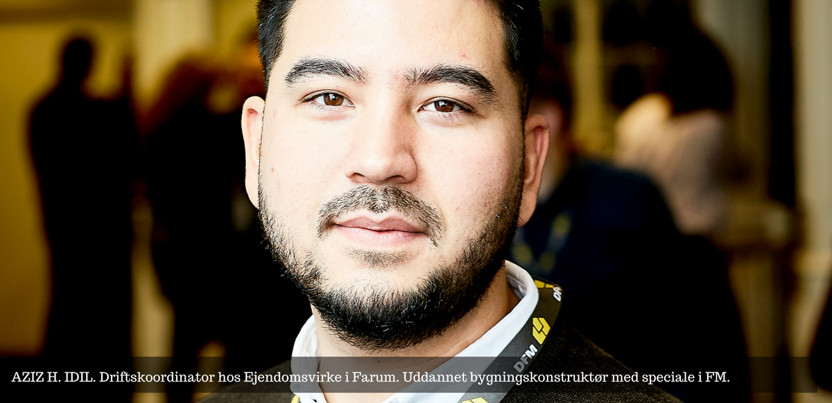 AZIZ H. IDIL. Driftskoordinator hos Ejendomsvirke i Farum. Uddannet bygningskonstruktør med speciale i FM